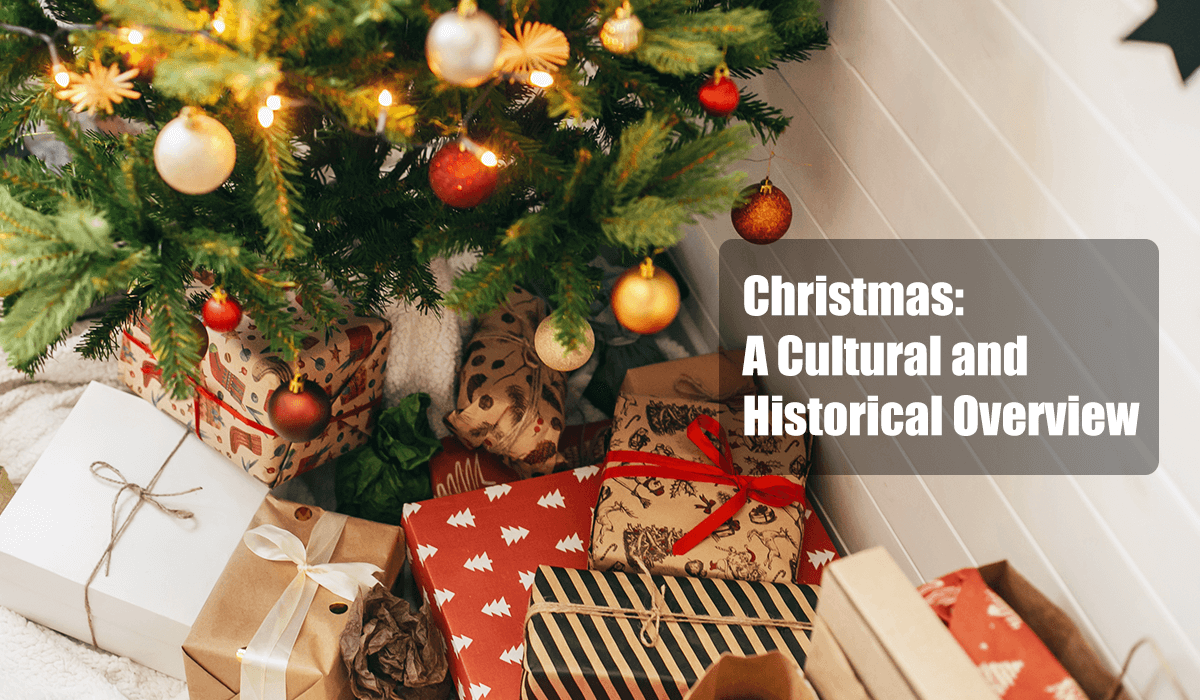 Christmas: A Cultural and Historical Overview