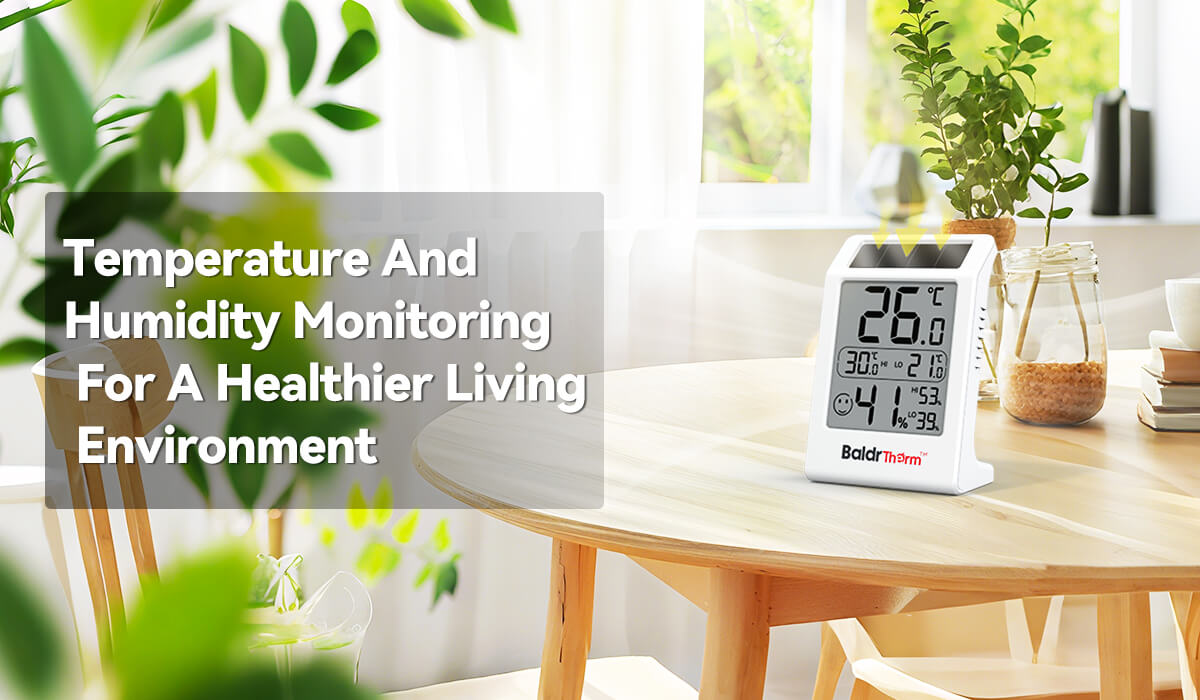 The Importance of Monitoring Temperature and Humidity for a Healthier Living Environment